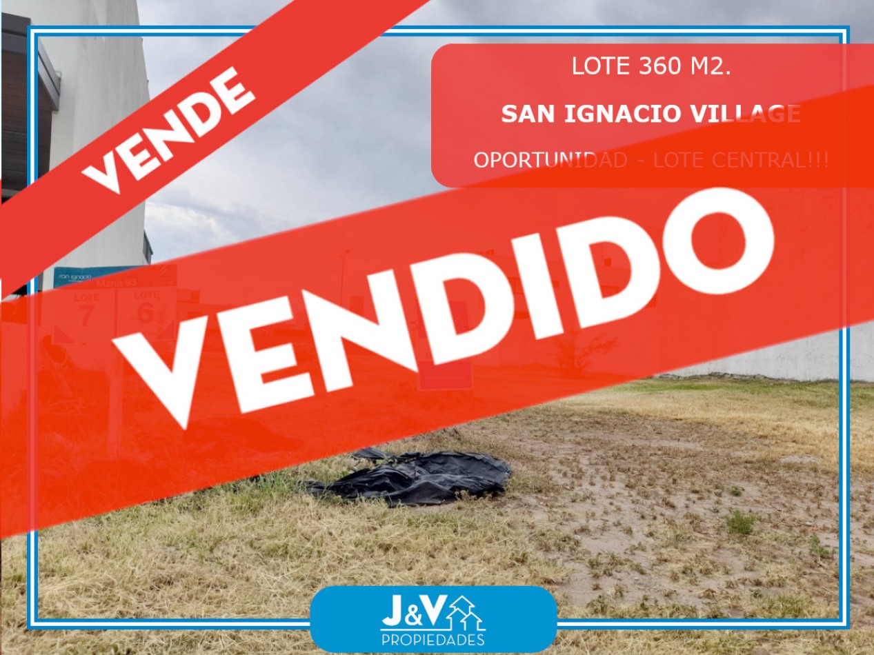 VENDO LOTE CENTRAL 360,16 M2 SAN IGNACIO VILLAGE - POSESION INMEDIATA!!!