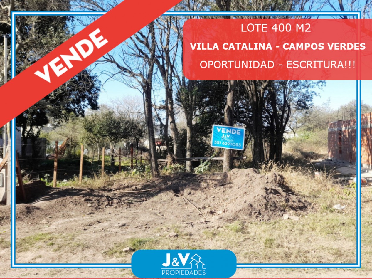 TERRENO EN VENTA 400 M2. ETAPA CAMPOS VERDES.VILLA CATALINA. C/ESCRITURA.