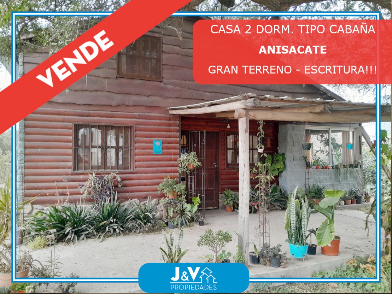 VENDO CASA TIPO CABAÑA EN 2 TERRENOS. ANISACATE. ESCRITURA!!!