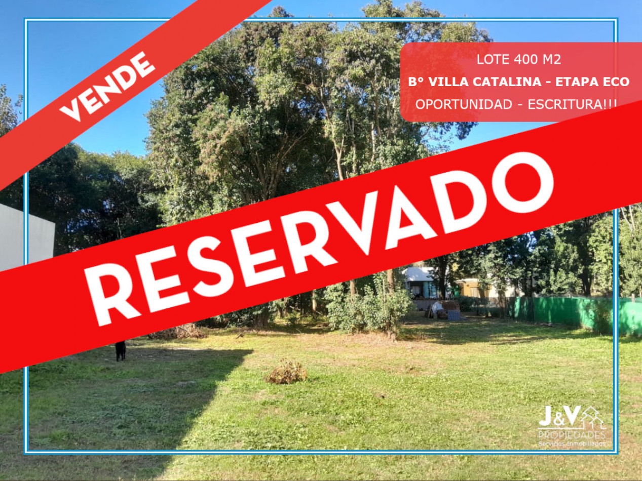 VENDO LOTE 400 M2 VILLA CATALINA - ETAPA ECO CATALINA - ESCRITURA