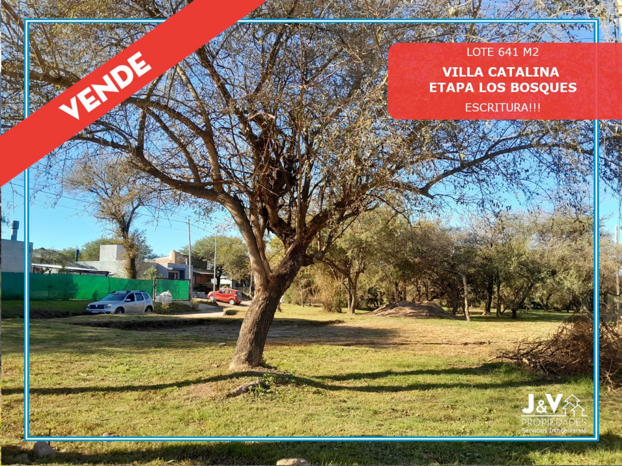 VENDO LOTE ESQUINA 641 M2 VILLA CATALINA. ETAPA LOS BOSQUES. ESCRITURA!!!