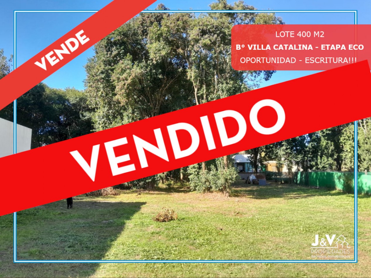 VENDO LOTE 400 M2 VILLA CATALINA - ETAPA ECO CATALINA - ESCRITURA