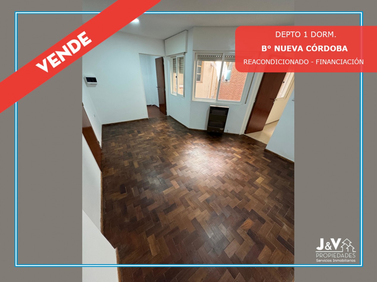 VENDO DEPTO 1 DORM. REACONDICIONADO. FINANCIACION - B° NUEVA CORDOBA