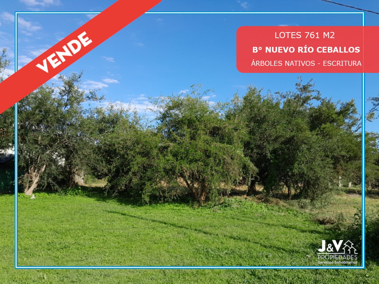 VENDO LOTE 761 M2 B° NUEVO RIO CEBALLOS. APTO COMERCIAL/RESIDENCIAL. ESCRITURA.