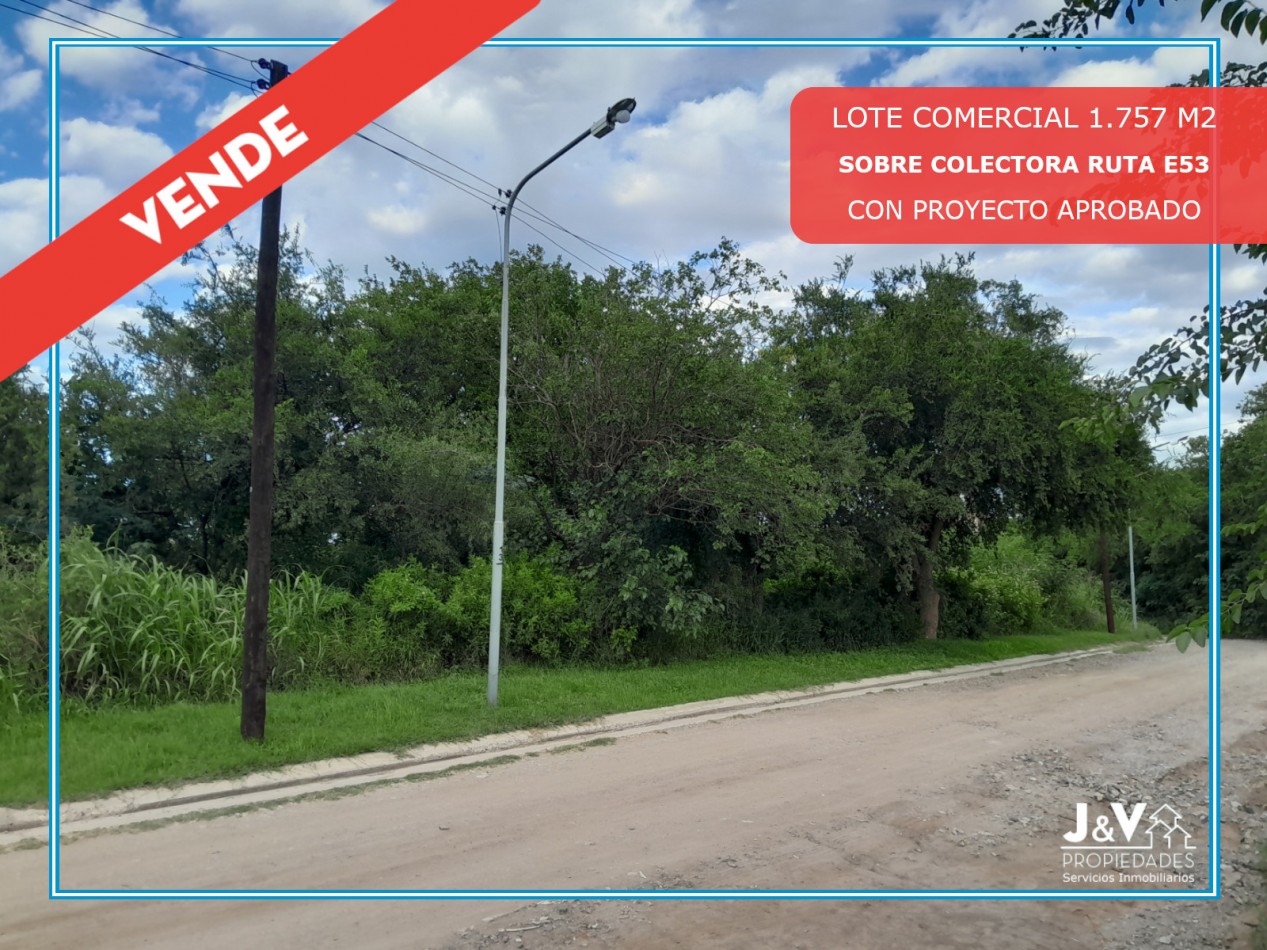 VENDO LOTE 1.757 M2 CON PROYECTO DE CENTRO COMERCIAL. RUTA E53.