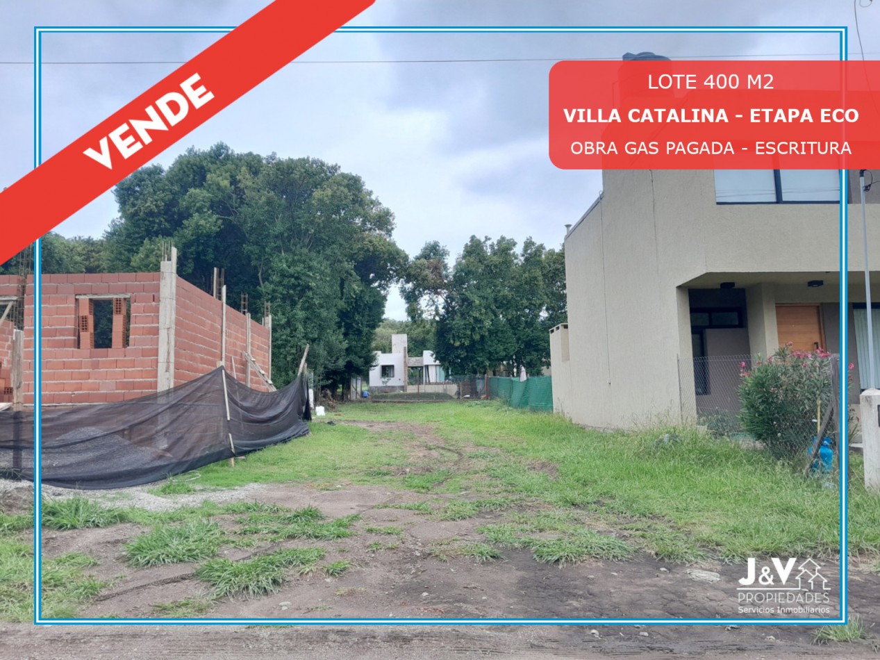 VENDO LOTE 400 m² - VILLA CATALINA. Etapa Eco Catalina | Con Escritura