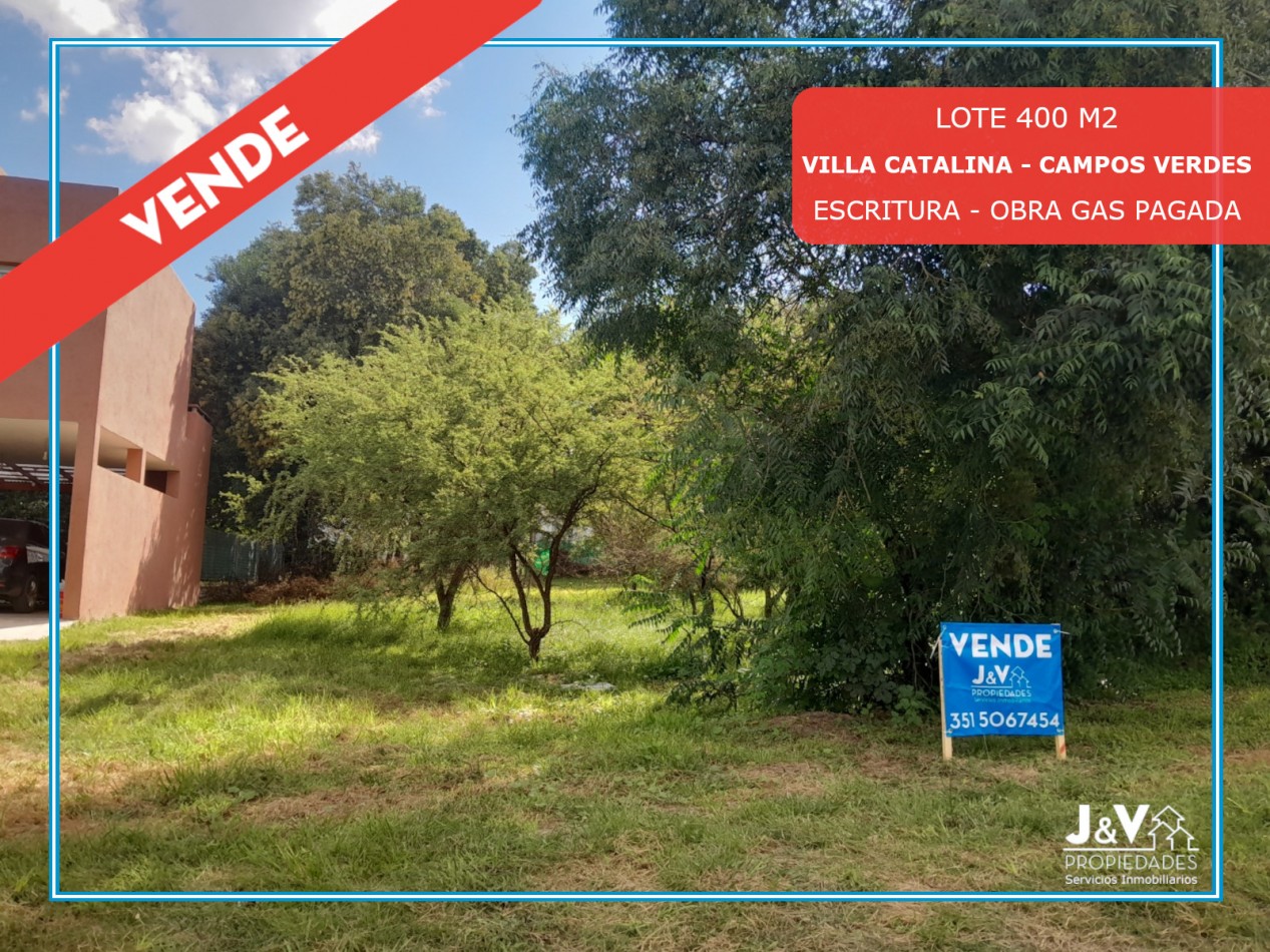 VENDO LOTE 400 m² - VILLA CATALINA. Etapa Campos Verdes | Con Escritura