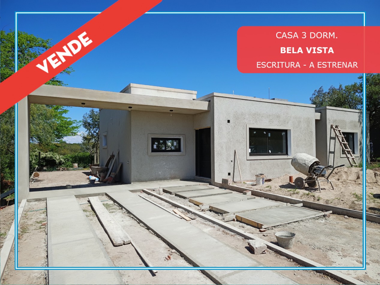 VENDO CASA 3 DORM. A ESTRENAR B° BELA VISTA