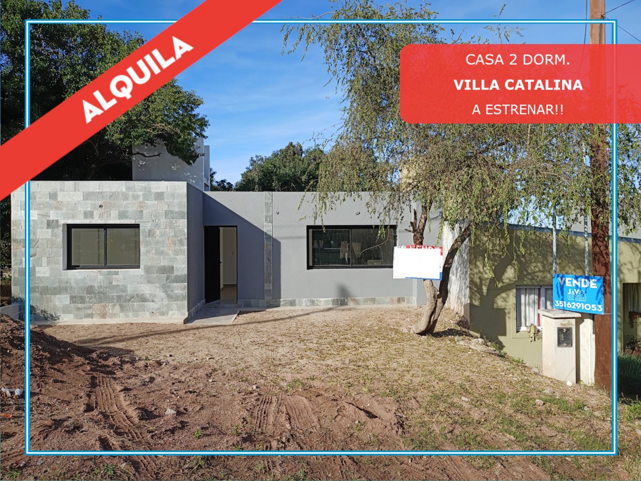 ALQUILO CASA 2 DORM. B° VILLA CATALINA. A ESTRENAR.