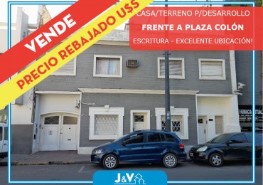 VENDO CASA/TERRENO P/CONSTRUCCION EN ALTURA FRENTE A PLAZA COLON!!!