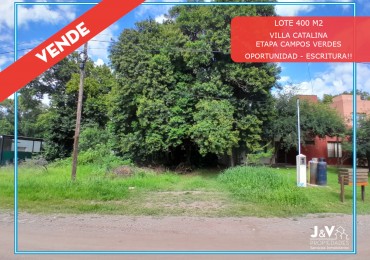 VENDO LOTE 400 m² - VILLA CATALINA. Etapa Campos Verdes | Con Escritura
