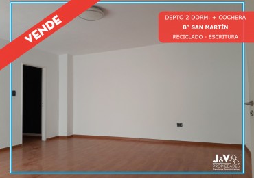 VENDO DEPARTAMENTO 2 DORM. + COCHERA RECICLADO. B° SAN MARTIN