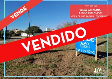 VENDO LOTE 508 M2 VILLA CATALINA. OBRA DE GAS PAGADA. OPORTUNIDAD UNICA!!!