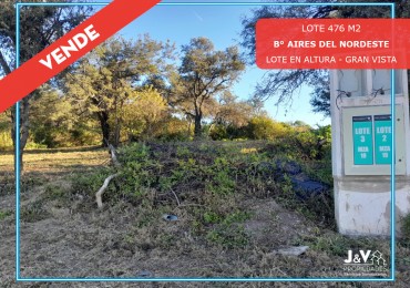 VENDO LOTE 476 M² EN AIRES DEL NORDESTE - LOTE EN ALTURA CON VISTA!