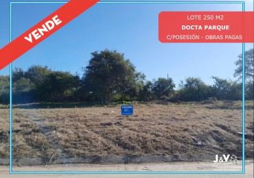 VENDO LOTE 250 M2 C/POSESION Y OBRAS PAGAS B° DOCTA PARQUE MALAGUEÑO