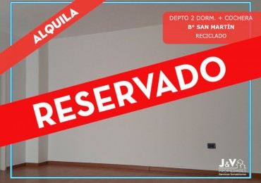 ALQUILO DEPARTAMENTO 2 DORM. RECICLADO. B° SAN MARTIN