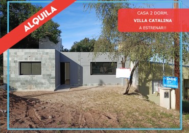 ALQUILO CASA 2 DORM. B° VILLA CATALINA. A ESTRENAR.